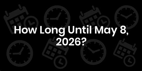 how long until may 8th