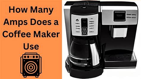 How Many Amp Hours Does A Coffee Maker Use