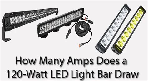 how many amps does a 120 watt led light bar draw