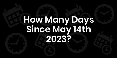 how many days since may 14 2019