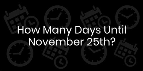 how many days till november 25th 2023