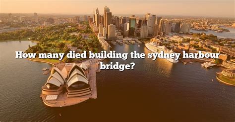 how many died building sydney harbour bridge