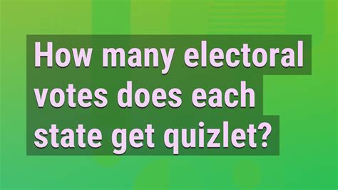 how many electoral votes are there quizlet