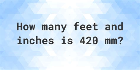how many feet is 420 mm