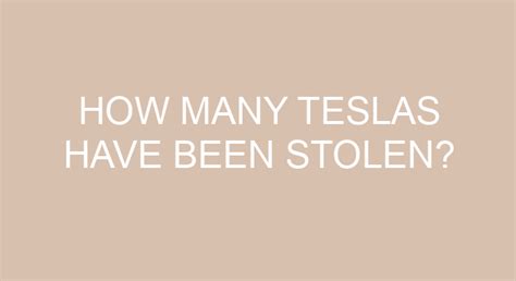how many teslas have been stolen