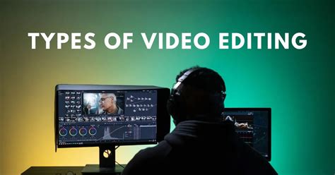 How Many Types Of Video Editing