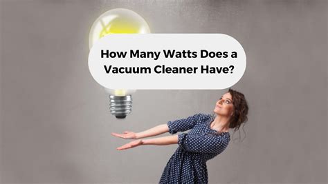 How Many Watts Does The Average Vacuum Use