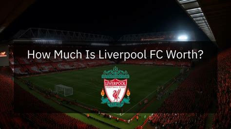how much are liverpool fc worth