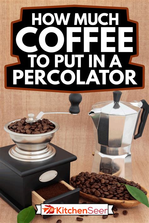 How Much Coffee For Large Percolator