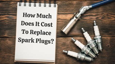 How Much Do Spark Plugs Cost To Replace