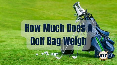 How Much Does A Normal Golf Bag Weigh