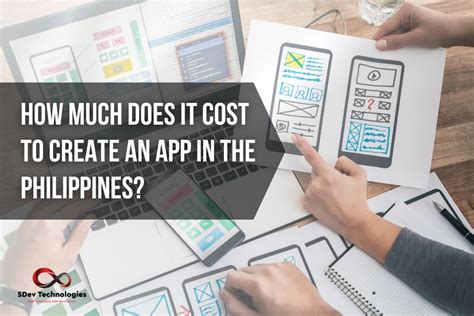  62 Most How Much Does It Cost To Develop An App In The Philippines In 2023