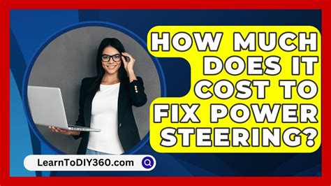 How Much Does It Cost To Fix A Power Steering Problem