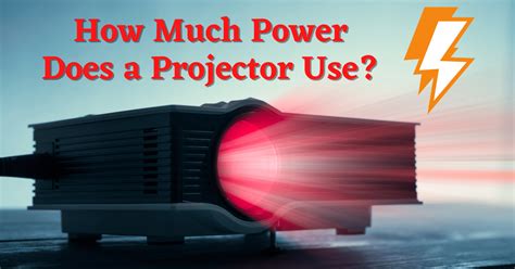 How Much Electricity Does A Projector Use