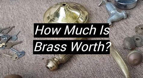 How Much Is Brass Metal Worth