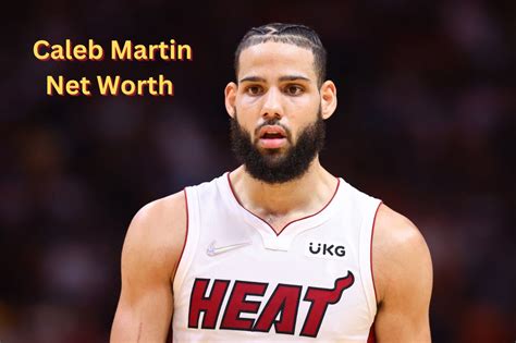 how much is caleb martin worth