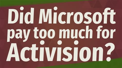 how much microsoft paid for activision