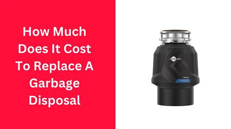 How Much To Replace A Garbage Disposal