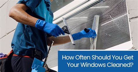 How Often Should Inside Windows Be Cleaned