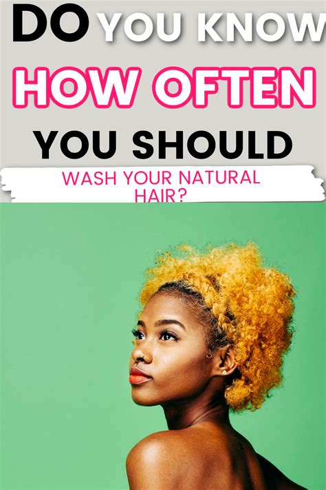 Fresh How Often Should Natural Hair Be Washed For Hair Ideas