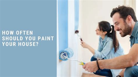 How Often Should Paint House