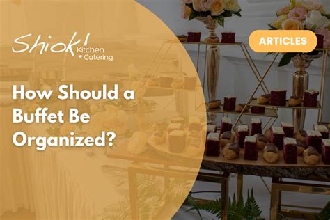 How Should A Buffet Be Organized