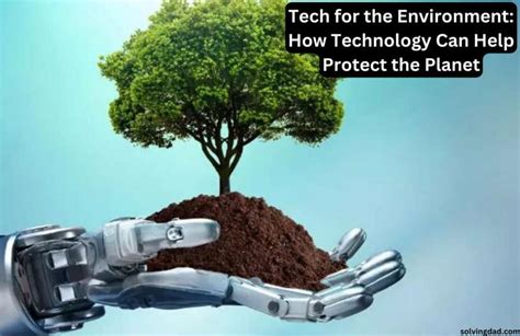 How Technology Can Help Save The Environment