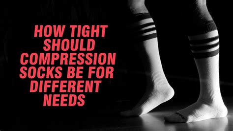 how tight should compression to be