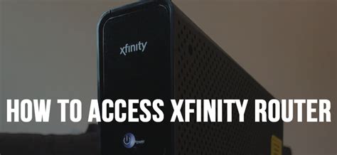 how to access xfinity router admin page