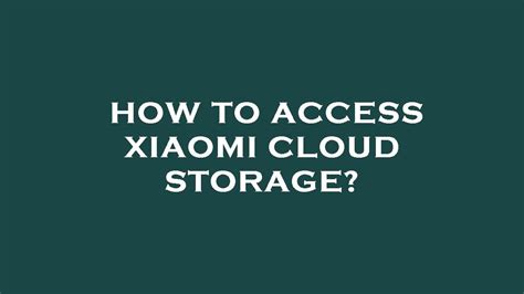how to access xiaomi cloud storage