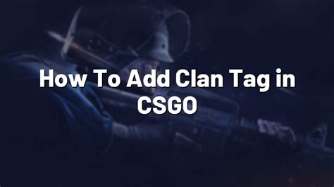 How To Add A Clan Tag In Csgo