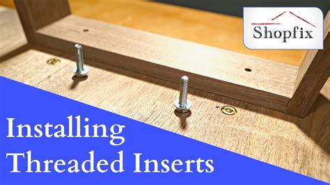 How To Add Threaded Inserts