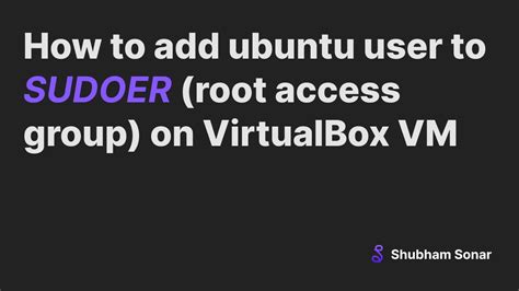 how to add user to sudoers ubuntu virtualbox