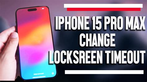 how to adjust screen timeout on iphone 15