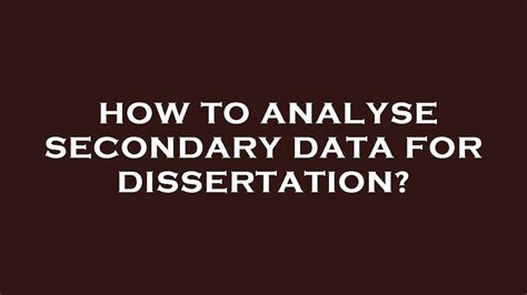 how to analyse secondary data for dissertation