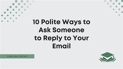 how to ask politely to reply email