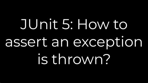 How To Assert That No Exception Is Thrown