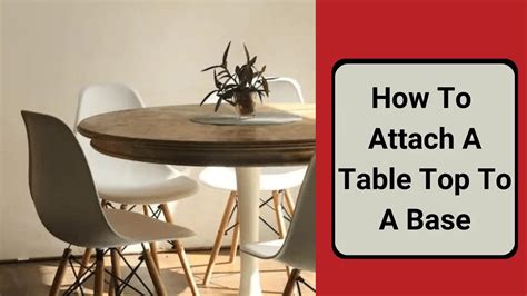 How To Attach A Round Table Top To Base