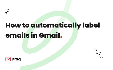how to automatically assign emails to labels in gmail