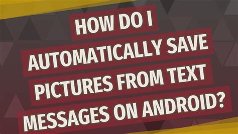 how to automatically save photos from text messages