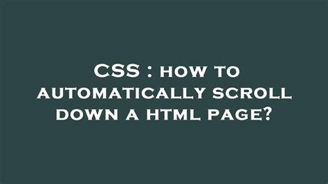 How To Automatically Scroll Down A Html Page