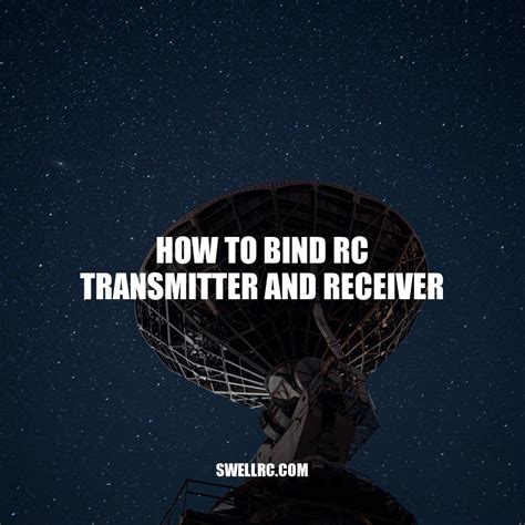 How To Bind A Receiver To A Transmitter