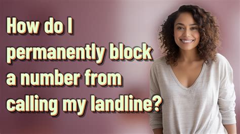 How To Block My Number When Calling From Landline