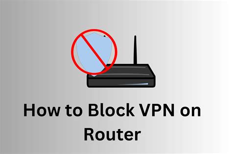 how to block vpn on router