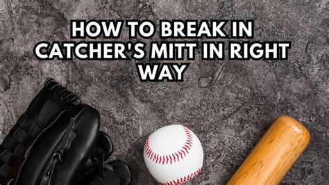 How To Break In A Mitt Quickly
