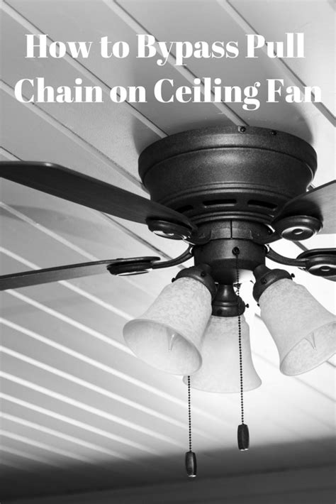 How To Bypass Pull Chain On Ceiling Fan