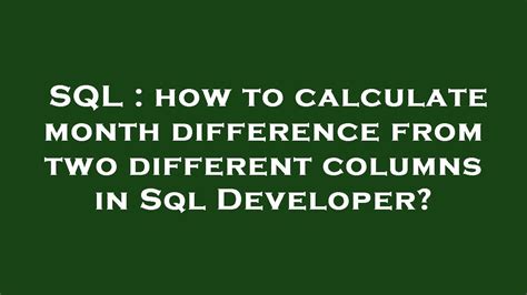 how to calculate month difference in oracle sql