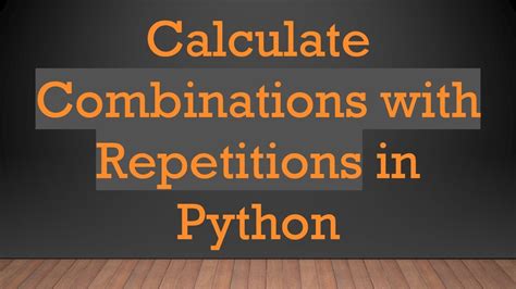 How To Calculate Number Of Combinations In Python