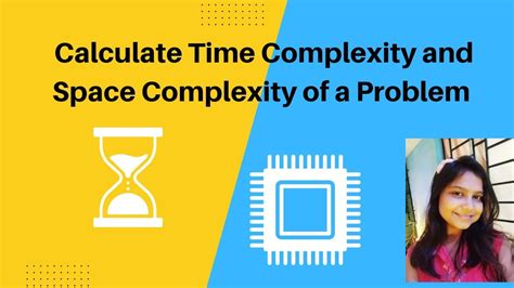 how to calculate time complexity and space complexity of a program