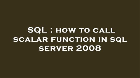how to call scalar function in sql server